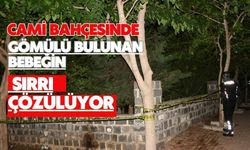 Cami bahçesinde gömülü bulunan bebeğin sırrı çözülüyor
