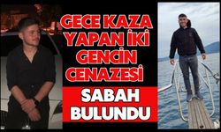 Gece kaza yapan iki gencin cenazesi sabah bulundu