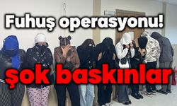 Fuhuş operasyonu! şok baskınlar...