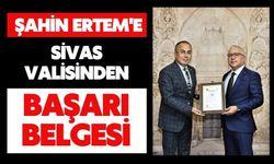 Şahin Ertem'e Sivas Valisinden Başarı Belgesi