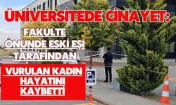 Üniversitede cinayet: Fakülte önünde eski eşi tarafından vurulan kadın hayatını kaybetti
