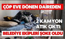 Çöp eve dönen daireden 2 kamyon atık çıktı: Belediye ekipleri şoke oldu