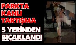 Parkta kanlı tartışma: 5 yerinden bıçaklandı