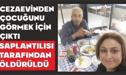 Cezaevinden çocuğunu görmek için çıktı: Saplantılısı tarafından öldürüldü