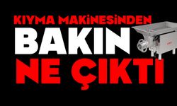 Kıyma makinesinden bakın ne çıktı