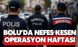 Bolu’da Nefes Kesen Operasyon Haftası