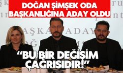 DOĞAN ŞİMŞEK ODA BAŞKANLIĞINA ADAY OLDU