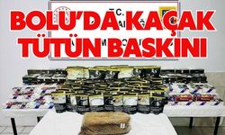 BOLU’DA KAÇAK TÜTÜN BASKINI