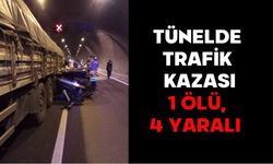 Tünelde trafik kazası: 1 ölü, 4 yaralı
