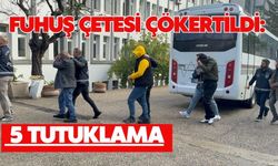 Fuhuş çetesi çökertildi: 5 tutuklama