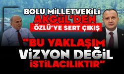AKGÜL’DEN ÖZLÜ’YE SERT ÇIKIŞ: “BU YAKLAŞIM VİZYON DEĞİL, İSTİLACILIKTIR”