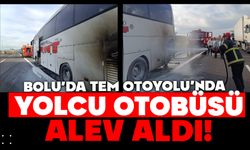 Bolu’da TEM Otoyolu’nda yolcu otobüsü alev aldı!