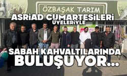 ASRİAD Cumartesileri üyeleriyle sabah kahvaltılarında buluşuyor...