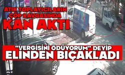 Atık toplayıcıların çöp kavgasında kan aktı: "Vergisini ödüyorum" deyip elinden bıçakladı