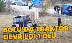 Bolu'da traktör devrildi 1 ölü