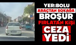 Bolu'da araçtan sokağa broşür fırlatan kişi, ceza yedi