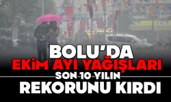 Bolu’da Ekim Ayı Yağışları Son 10 Yılın Rekorunu Kırdı