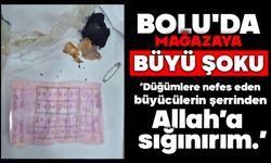 Bolu'da mağazaya büyü yapmışlar