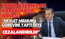 TANJU ÖZCAN’DAN KARTALKAYA İDDİASI: “DEVLET MEMURU GÖREVİNİ YAPTI DİYE CEZALANDIRILDI”