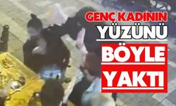 Genç kadının yüzünü böyle yaktı