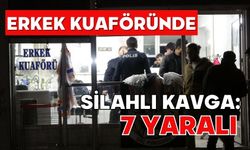 Erkek kuaföründe silahlı kavga: 7 yaralı
