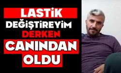 Lastik değiştireyim derken canından oldu