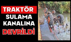 Traktör sulama kanalına devrildi