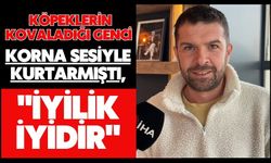 Köpeklerin kovaladığı genci korna sesiyle kurtarmıştı, "İyilik iyidir"