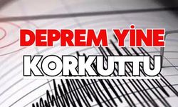 Deprem yine korkuttu