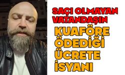 Saçı olmayan adam ödediği ücrete isyan etti