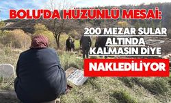 Bolu'da hüzünlü mesai: 200 mezar sular altında kalmasın diye naklediliyor