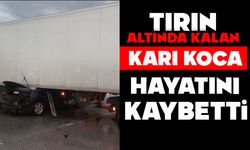 Tırın altında kalan otomobildeki karı koca hayatını kaybetti