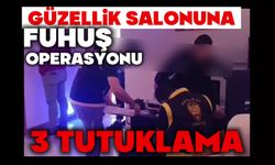 Güzellik Merkezi’ne fuhuş baskını : 3 gözaltı