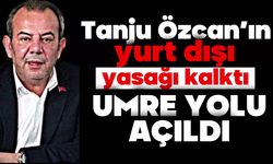 TANJU ÖZCAN’IN UMRE YOLU AÇILDI