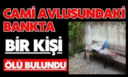 Cami avlusundaki bankta bir kişi ölü bulundu