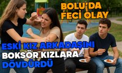 Bolu'da boksör kızlara eski kız arkadaşını dövdürdü
