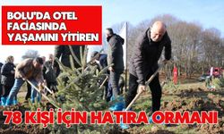 Bolu'da otel faciasında yaşamını yitiren 78 kişi için hatıra ormanı