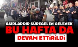 Asırlardır süregelen gelenek bu hafta da devam ettirildi