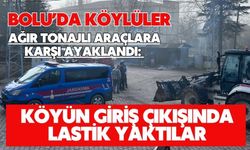 Bolu’da köylüler ağır tonajlı araçlara karşı ayaklandı: Köyün giriş çıkışında lastik yaktılar