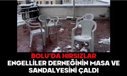 Bolu’da hırsızlar, engelliler derneğinin masa ve sandalyesini çaldı