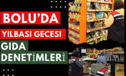 Bolu’da yılbaşı öncesi gıda denetimleri
