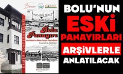 BOLU’NUN ESKİ PANAYIRLARI ARŞİVLERLE ANLATILACAK