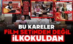 Bu kareler film setinden değil, ilkokuldan