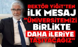 Rektör Yiğit'ten İlk Mesaj