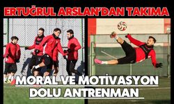 Ertuğrul Arslan’dan Takıma Moral ve Motivasyon Dolu Antrenman