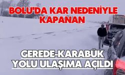Bolu'da kar nedeniyle kapanan Gerede-Karabük yolu ulaşıma açıldı