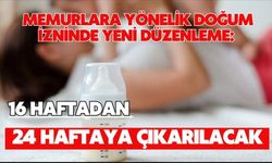 Memurlara yönelik doğum izninde yeni düzenleme: 16 haftadan 24 haftaya çıkarılacak