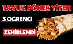 Tavuk döner yiyen 3 öğrenci zehirlendi