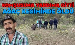 Komşusuna yardıma gitti hayatını kaybetti