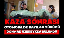 Kaza sonrası otomobilde bayılan sürücü donmak üzereyken bulundu